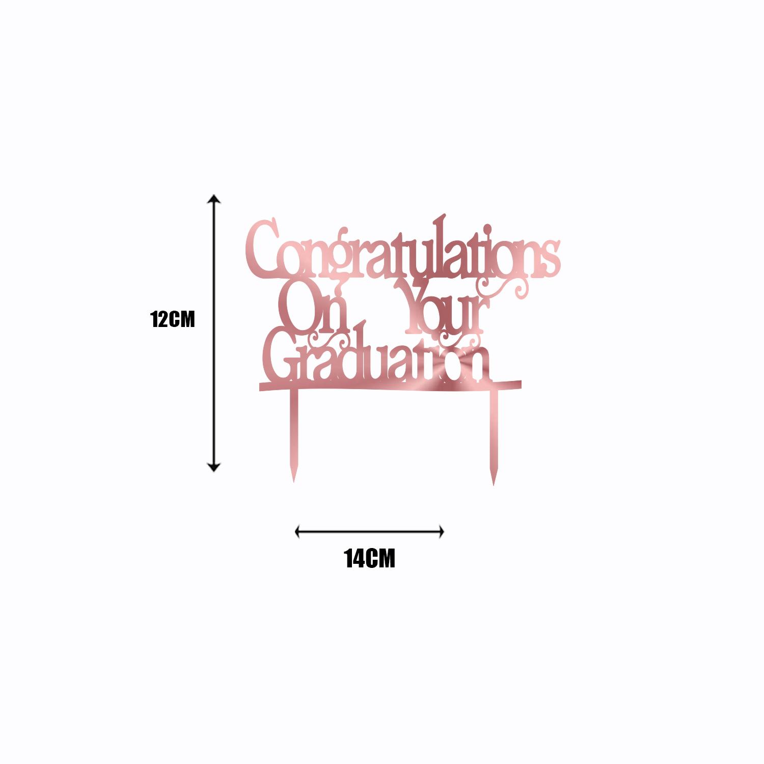 ROSE GOLD ACRYLICCONGRATULATIONS ON YOUR GRADUATION TOPPER