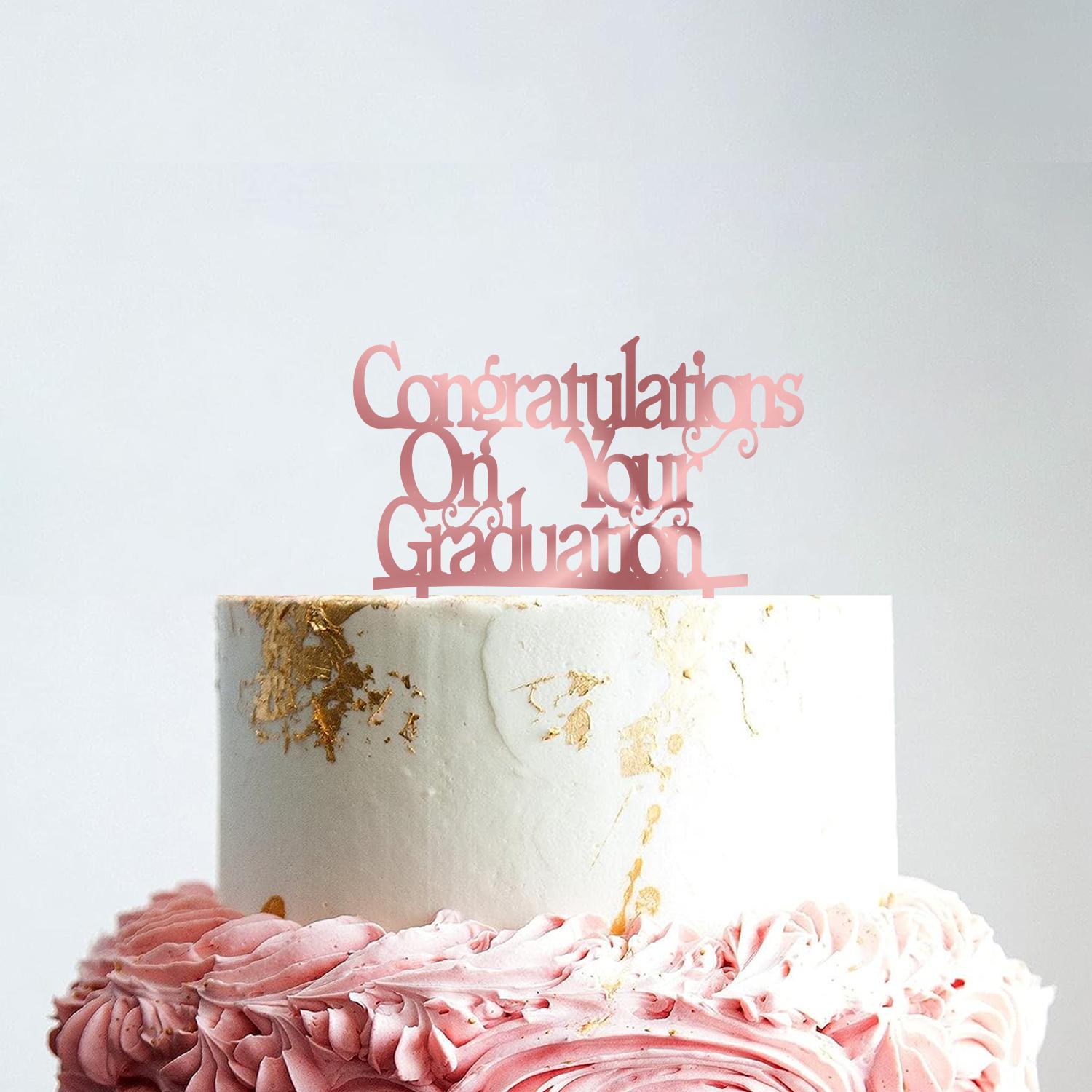 ROSE GOLD ACRYLICCONGRATULATIONS ON YOUR GRADUATION TOPPER