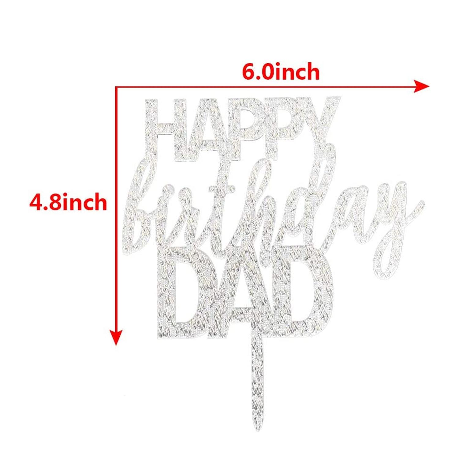 SILVER GLITTER ACRYLIC HAPPY BIRTHDAY DAD TOPPER