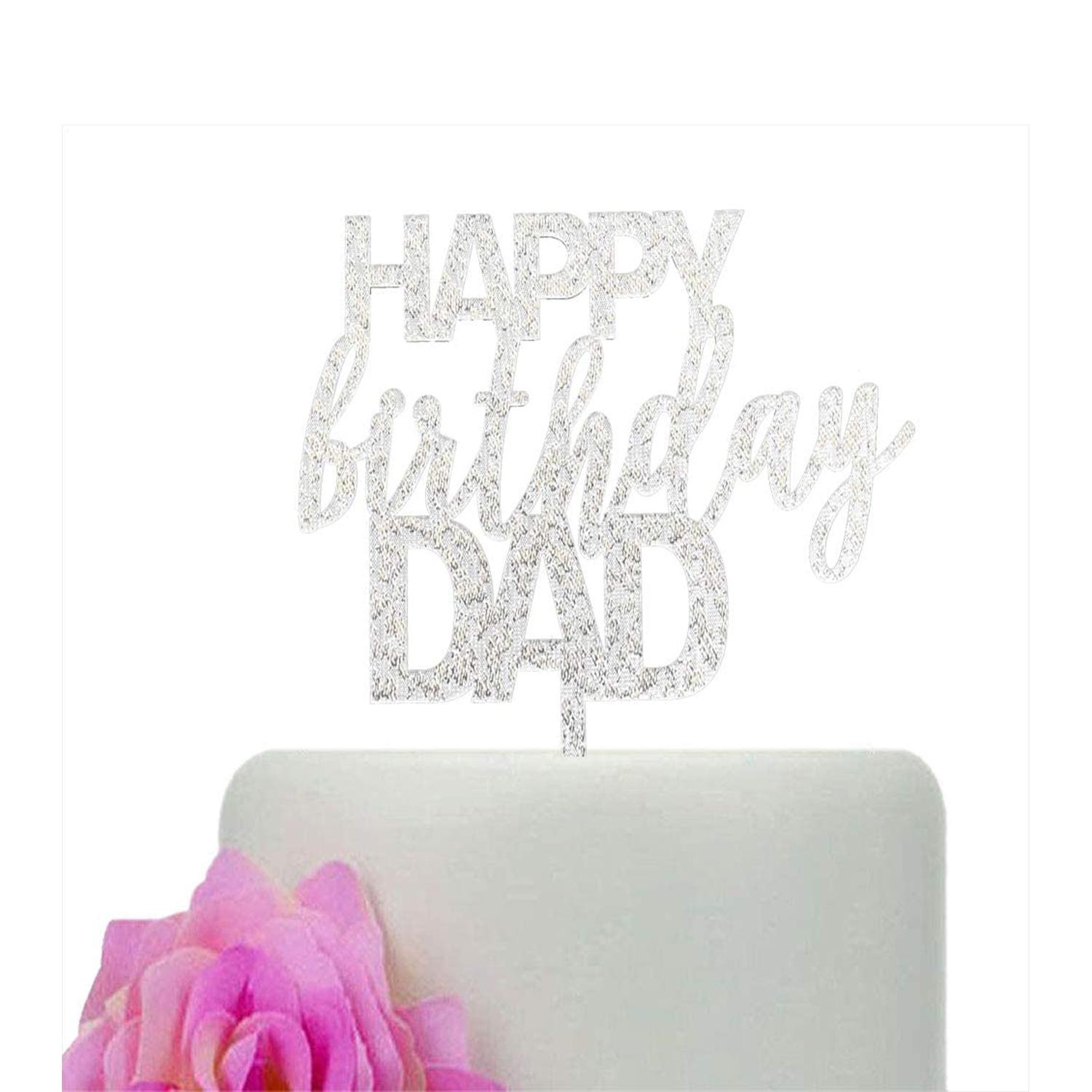 SILVER GLITTER ACRYLIC HAPPY BIRTHDAY DAD TOPPER